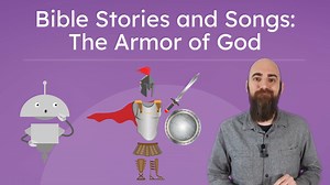 Bible Stories and Songs: The Armor of God