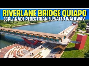 Riverlane Bridge Quiapo Pasig River Elevated Pedestrian Walkway