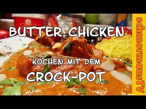 Indisches Butter Chicken aus dem Crockpot / Slow Cooker / Schongarer - Kochen mit dem Crockpot
