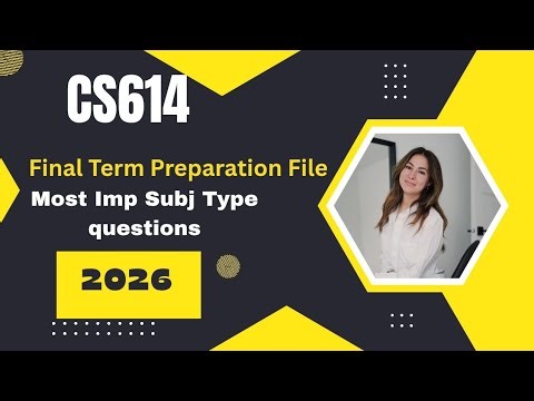 CS614 UPDATED FINAL TERM SUBJECTIVE PREPARATION 2026 #vu #cs614
