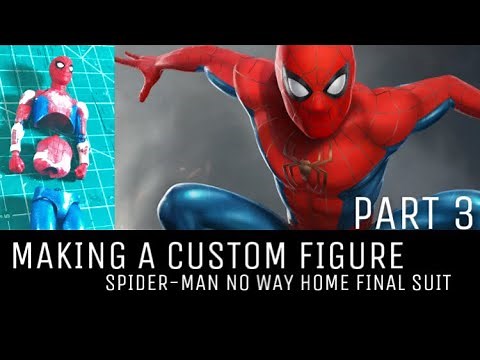 Sculpting & Painting Custom Spider-Man No Way Home Figure| Making a Custom Part 3