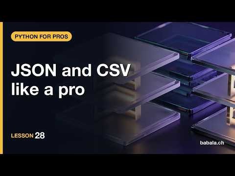 JSON and CSV like a pro | Python for Pros #28