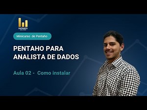 CURSO DE BI COM PENTAHO (BUSINESS INTELLIGENCE) AULA 02 - Pentaho - Como instalar