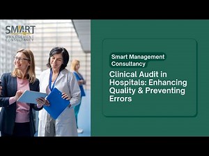 Improving Patient Care through Clinical Audits | Healthcare Quality | Smart Management Consultancy