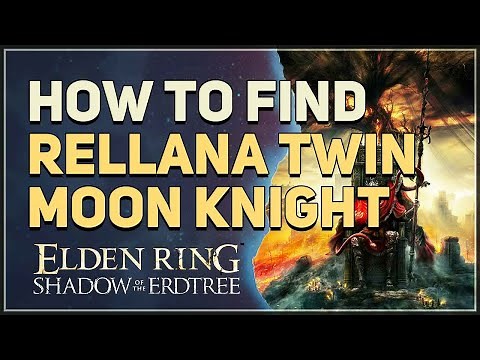 How to find Rellana Twin Moon Knight Location Elden Ring