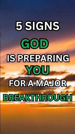 5 SIGNS GOD Is Preparing You For A Major Breakthrough And It Is Coming