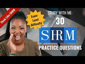 Study with Me! 30 NEW (January 2026) SHRM-CP Practice Questions to Help You PASS the Exam
