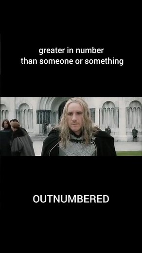 'OUTNUMBERED' meaning and examples