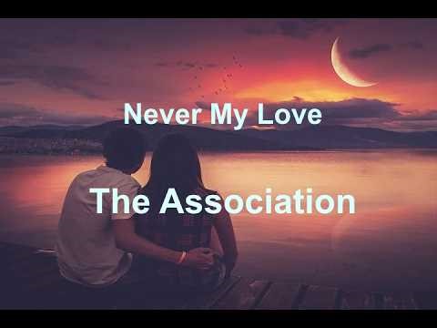 Never My Love - The Association - with lyrics