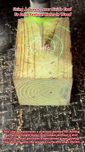 Using A Green Laser Guide Tool To Drill Vertical Holes In Wood