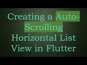 Creating a Auto-Scrolling Horizontal List View in Flutter