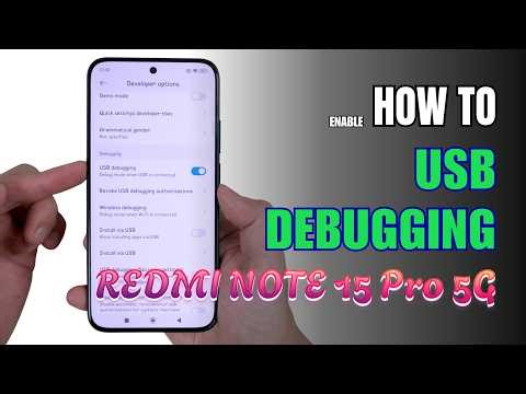 How to Enable USB Debugging on Redmi Note 15 Pro 5G | Step-by-Step Guide