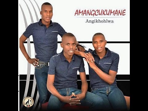 AMANGCUKUMANE 2015- ANGIKHOHLWA FULL ALBUM
