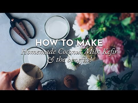 How to Make Coconut Kefir & The Benefits!