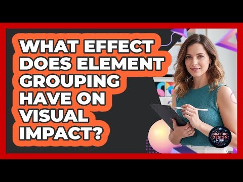 What Effect Does Element Grouping Have On Visual Impact?