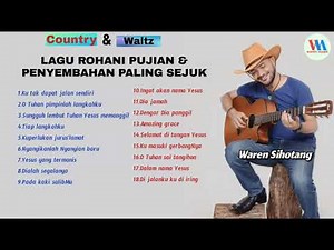 Lagu Rohani pujian & penyembahan paling menyejukkan (instrumen gitar Waren Sihotang)