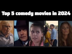 Top 5 Must-Watch Comedy Movies of 2024