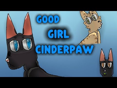 | RE-UPLOAD | GOOD GIRL CINDERPAW | A CINDERPAW MAP CALL. 9/24 TAKEN