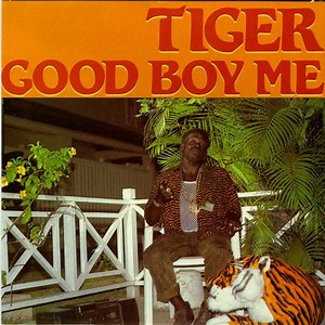 Tiger - Good Boy Me
