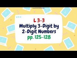 Lesson 3 -3 Multiply 3 digit by 2 digit numbers