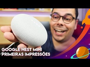 LIGANDO PELA PRIMEIRA VEZ GOOGLE NEST MINI 2: VALE A PENA COMPRAR DISPOSITIVO COM GOOGLE ASSISTENTE?