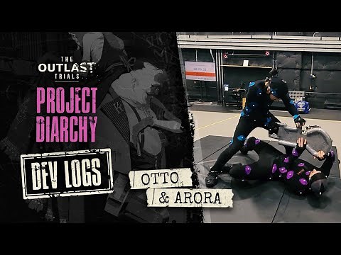 The Outlast Trials - Project Diarchy: Otto & Arora | Dev Logs Pt. 1
