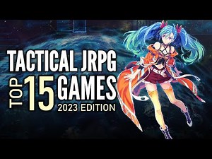 Top 15 Best Modern Tactical/Strategy JRPGs That Are Highly Addictive!