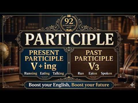 PARTICIPLE(PRESENT, PAST)||92 KNOWLEDGE NEST BY RIZWAN AHMED