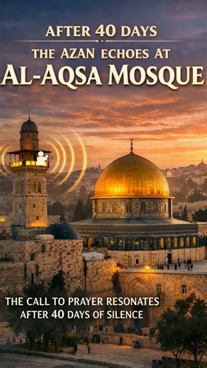 The echo of the Adhan in Al-Aqsa after 40 days