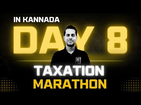 Taxation Marathon - DAY 8 | In ಕನ್ನಡ 💛❤️ | Paper 3: CA Intermediate January 2025 Exam | ArivuPro