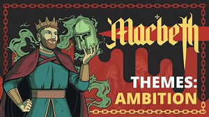 Themes: Ambition | Macbeth | Quickfire Video