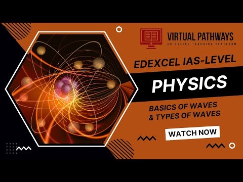 Unit 2 Topic 3A | Waves Basics & Types of Waves | Edexcel IAS Physics | Virtual Pathways