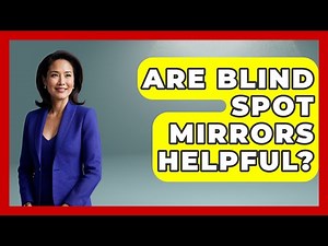 Are Blind Spot Mirrors Helpful? - Auto Coverage Explained