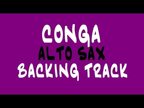 conga [GLORIA ESTEFAN] [alto sax] BACKING TRACK