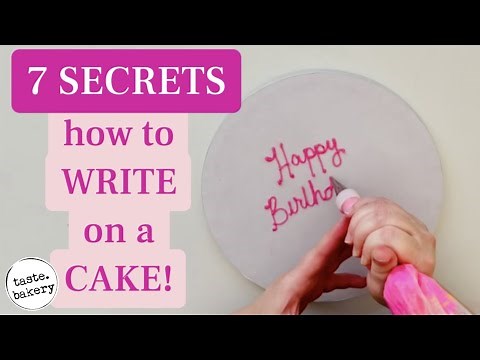 7 SECRETS - How to WRITE ON A CAKE (for beginners & pros!) | TASTE BAKERY