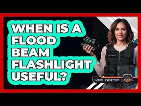 When Is A Flood Beam Flashlight Useful?