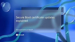 Secure Boot certificate updates explained - Microsoft Technical Takeoff