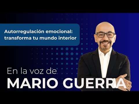 Emotional Self-Regulation: Transform Your Inner World - In the Voice of Mario Guerra #mentalhealth