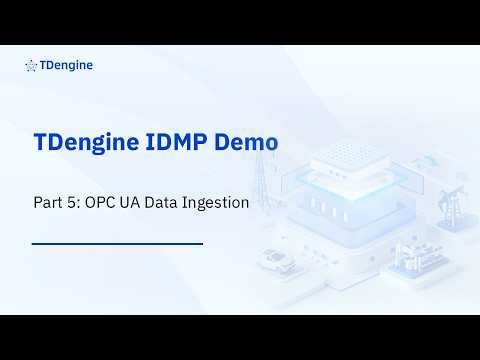 IDMP Demo 5: OPC UA Data Ingestion