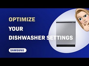 How to Optimize Your Samsung DW80B7070US Dishwasher Settings