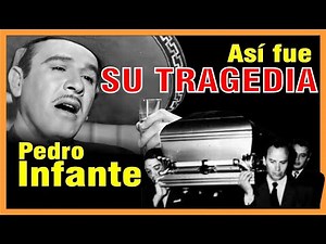 TRAGEDIA DE FAMOSOS Pedro Infante, su Vida y Triste Final