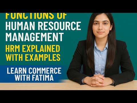 Functions of human resource management|HRM Explained with Examples|Learn Commerce with Fatima