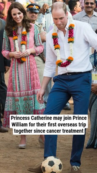 Princess Catherine may join Prince William for their first overseas trip together since cancer treatment