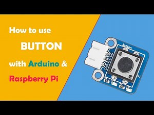 How to use Button Module with Arduino& Raspberry Pi