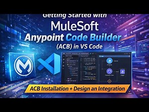 Getting Started with MuleSoft Anypoint Code Builder VS Code | ACB Installation/Design an Integration