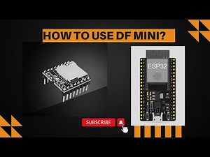 How to use a DF mini player with using ESP32 All about the DF mini player.