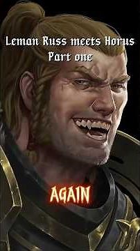 Leman Russ meets his brother Horus #horusheresy