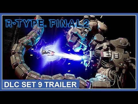 R-Type® Final 2 - DLC Set 9 Trailer (PS4, Nintendo Switch, Xbox, PC)
