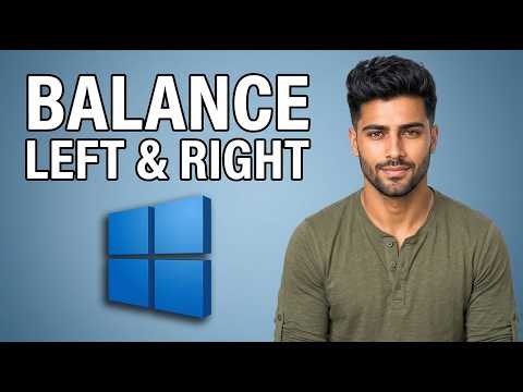 How to Adjust Sound Balance For Left And Right Channel in Windows 11 [2026 Fast Tutorial]