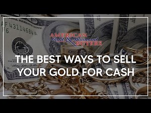 The Best Ways to Sell Your Gold for Cash